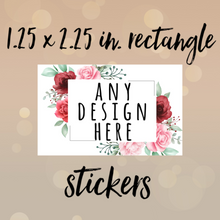 Load image into Gallery viewer, 1.25 x 2.25 inch RECTANGLE stickers