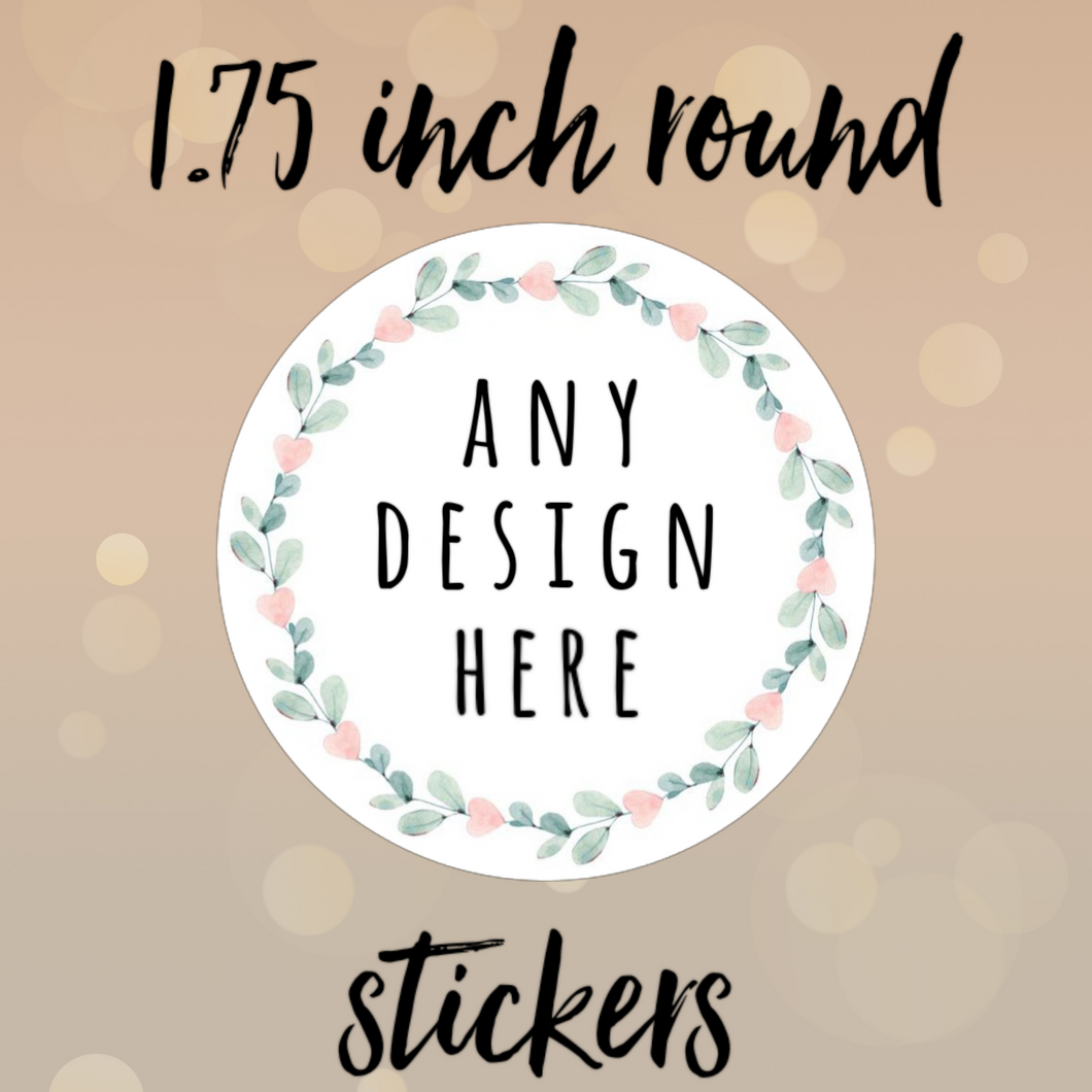 1.75 inch ROUND stickers