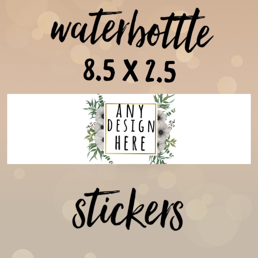 Waterbottle - 8.5 x 2.5 inch stickers